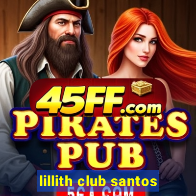 lillith club santos